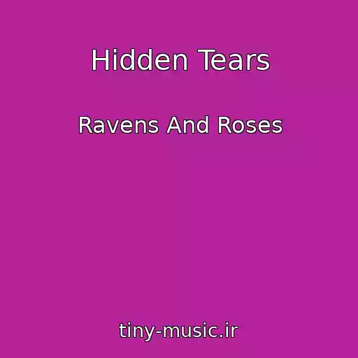 کاور آهنگ Hidden Tears از Ravens And Roses