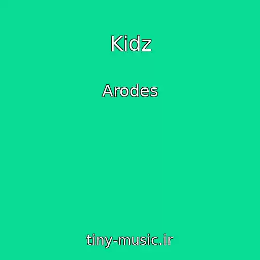 کاور آهنگ Kidz از Arodes
