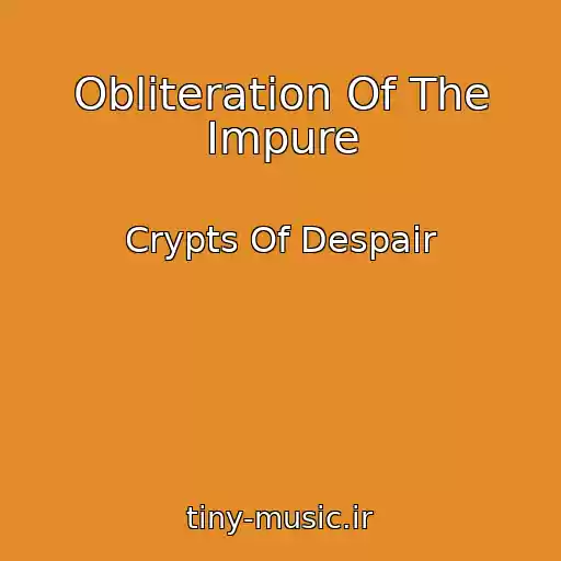 کاور آهنگ Obliteration Of The Impure از Crypts Of Despair