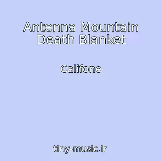 کاور آهنگ Antenna Mountain Death Blanket از Califone