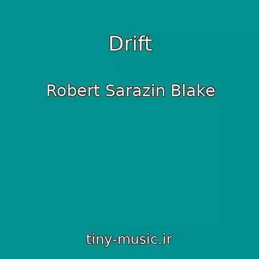 کاور آهنگ Drift از Robert Sarazin Blake