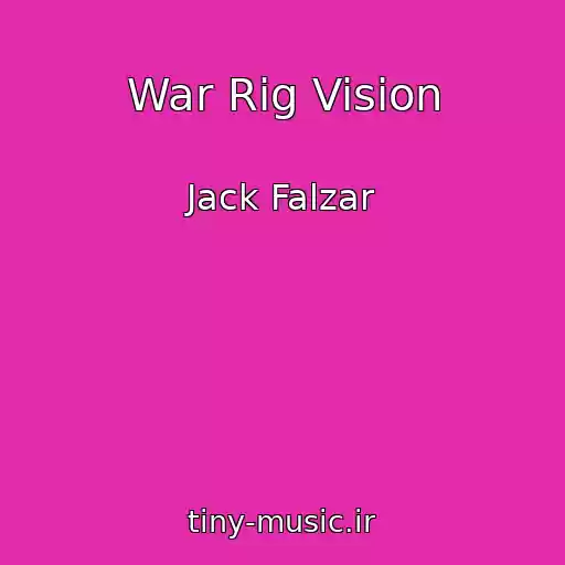 کاور آهنگ War Rig Vision از Jack Falzar