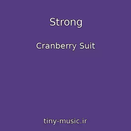 کاور آهنگ Strong از Cranberry Suit