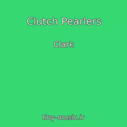 کاور آهنگ Clutch Pearlers از Clark