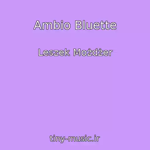 کاور آهنگ Ambio Bluette از Leszek Możdżer
