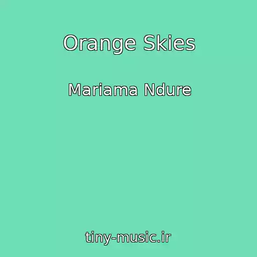 کاور آهنگ Orange Skies از Mariama Ndure