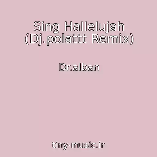 کاور آهنگ Sing Hallelujah (Dj.polattt Remix) از Dr.alban