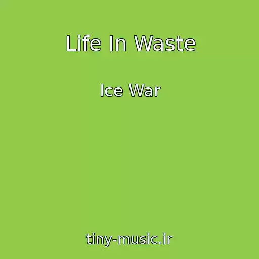 کاور آهنگ Life In Waste از Ice War
