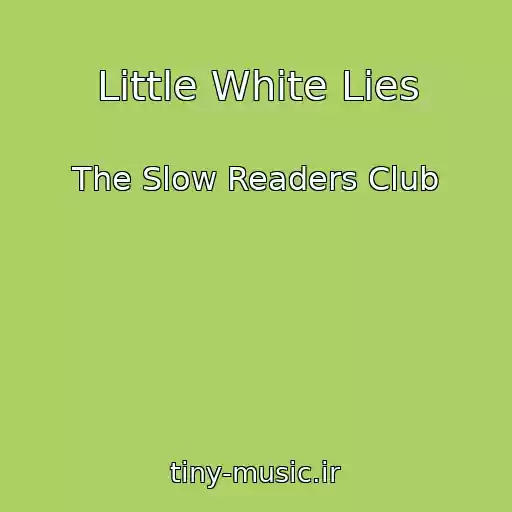کاور آهنگ Little White Lies از The Slow Readers Club