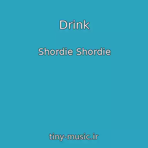 کاور آهنگ Drink از Shordie Shordie