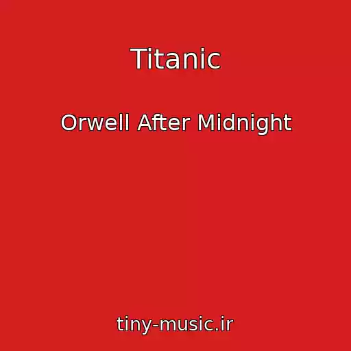 کاور آهنگ Titanic از Orwell After Midnight