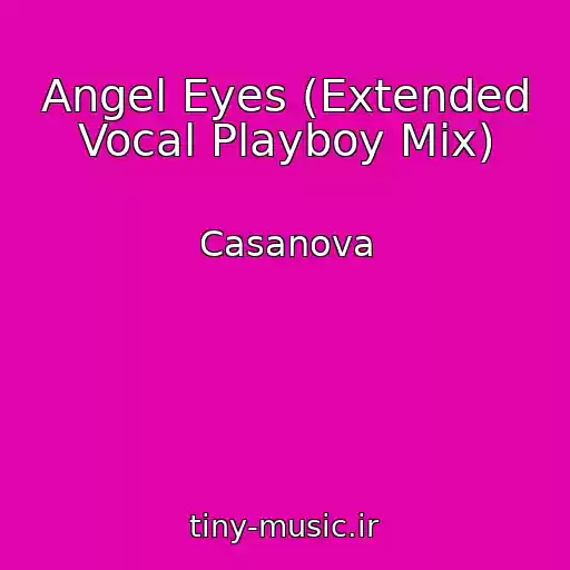 کاور آهنگ Angel Eyes (Extended Vocal Playboy Mix) از Casanova