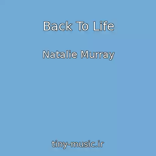کاور آهنگ Back To Life از Natalie Murray