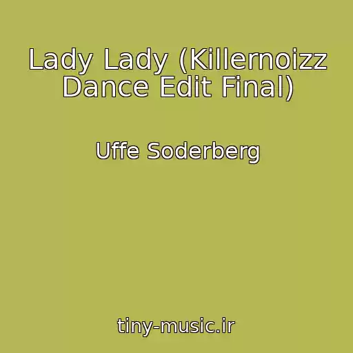 کاور آهنگ Lady Lady (Killernoizz Dance Edit Final) از Uffe Soderberg