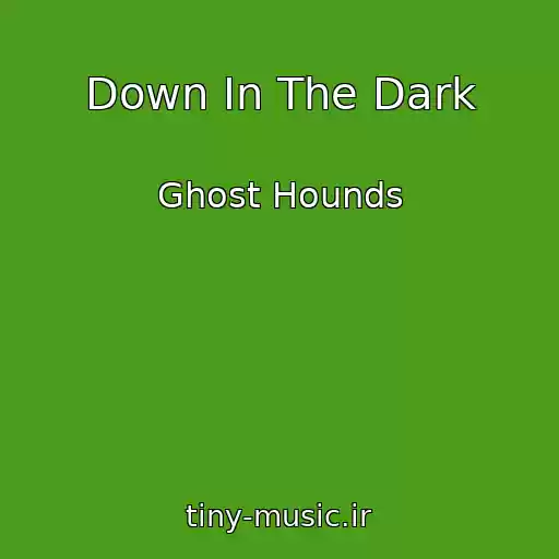 کاور آهنگ Down In The Dark از Ghost Hounds