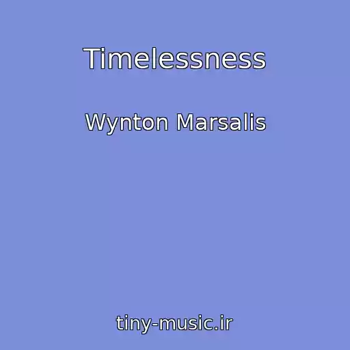 کاور آهنگ Timelessness از Wynton Marsalis