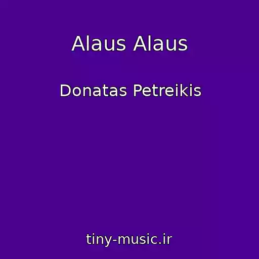 کاور آهنگ Alaus Alaus از Donatas Petreikis