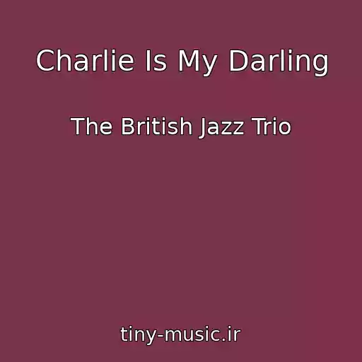 کاور آهنگ Charlie Is My Darling از The British Jazz Trio