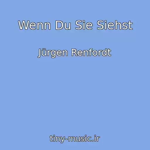کاور آهنگ Wenn Du Sie Siehst از Jürgen Renfordt