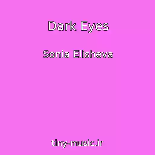 کاور آهنگ Dark Eyes از Sonia Elisheva
