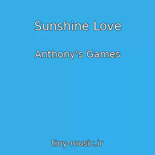 کاور آهنگ Sunshine Love از Anthony's Games