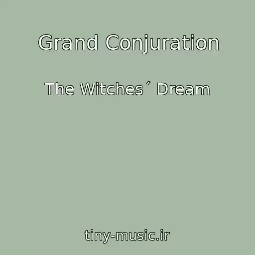 کاور آهنگ Grand Conjuration از The Witches´ Dream