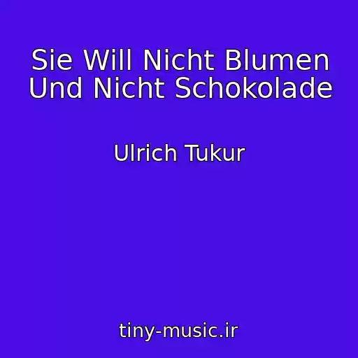 کاور آهنگ Sie Will Nicht Blumen Und Nicht Schokolade از Ulrich Tukur