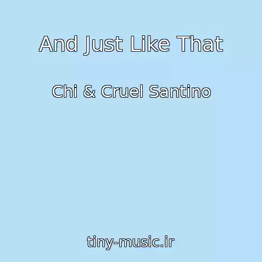 کاور آهنگ And Just Like That از Chi & Cruel Santino