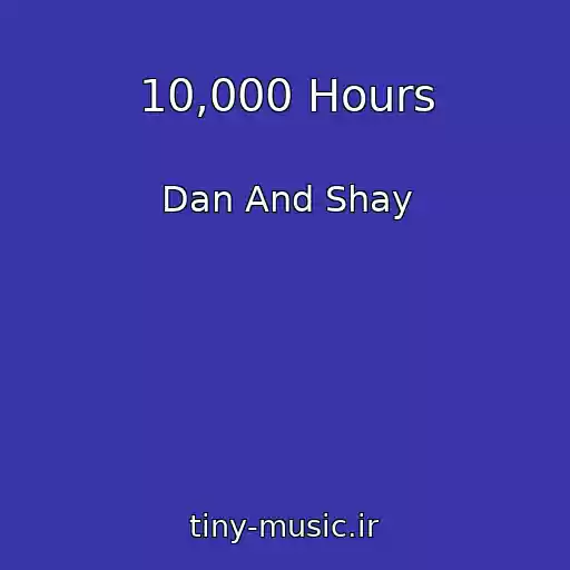 کاور آهنگ 10,000 Hours از Dan And Shay
