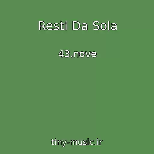 کاور آهنگ Resti Da Sola از 43.nove