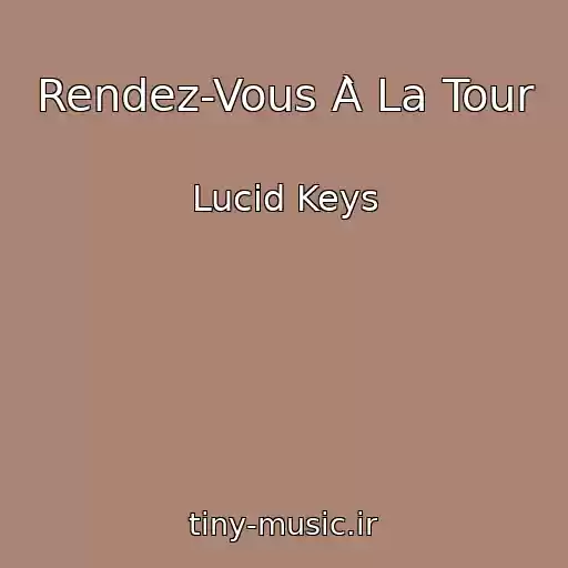 کاور آهنگ Rendez-Vous À La Tour از Lucid Keys