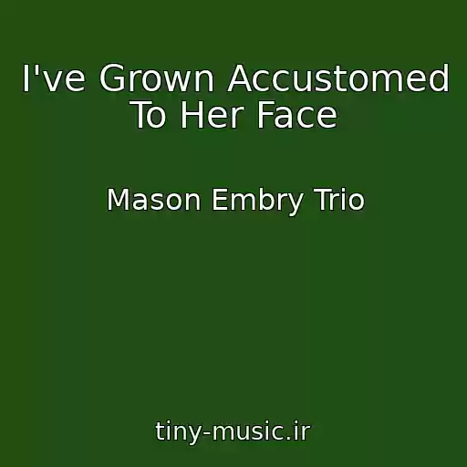 کاور آهنگ I've Grown Accustomed To Her Face از Mason Embry Trio