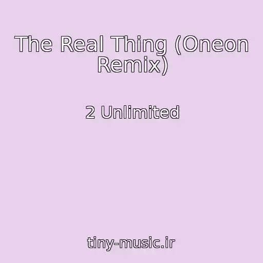 کاور آهنگ The Real Thing (Oneon Remix) از 2 Unlimited