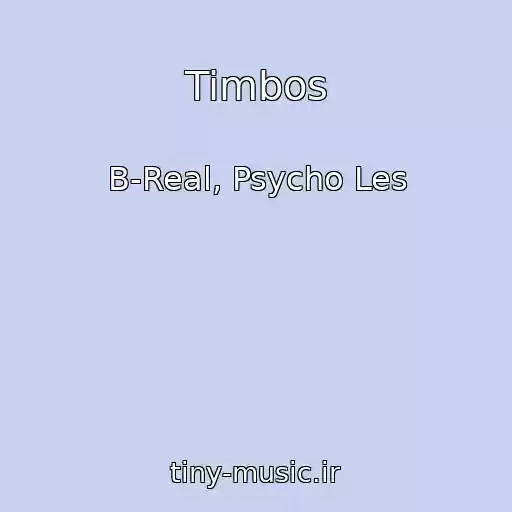 کاور آهنگ Timbos از B-Real, Psycho Les