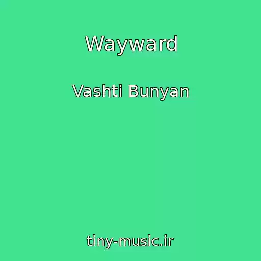 کاور آهنگ Wayward از Vashti Bunyan