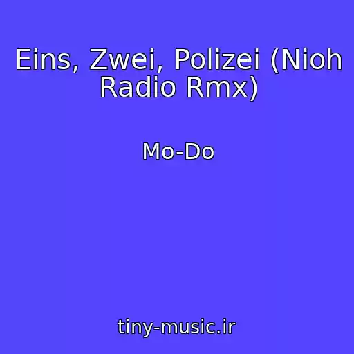 کاور آهنگ Eins, Zwei, Polizei (Nioh Radio Rmx) از Mo-Do