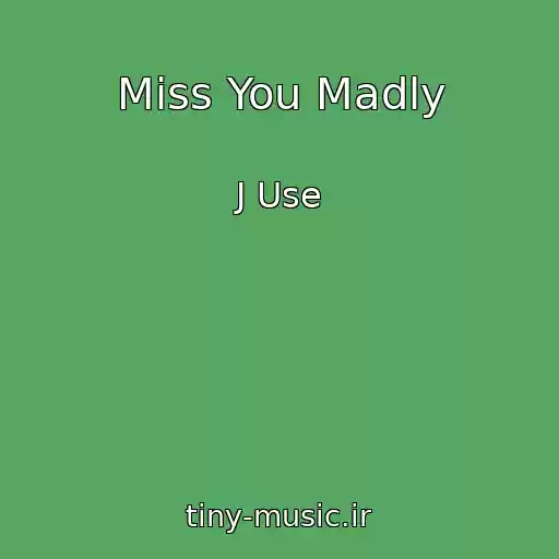 کاور آهنگ Miss You Madly از J Use