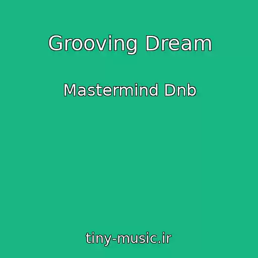 کاور آهنگ Grooving Dream از Mastermind Dnb