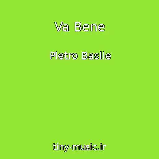 کاور آهنگ Va Bene از Pietro Basile