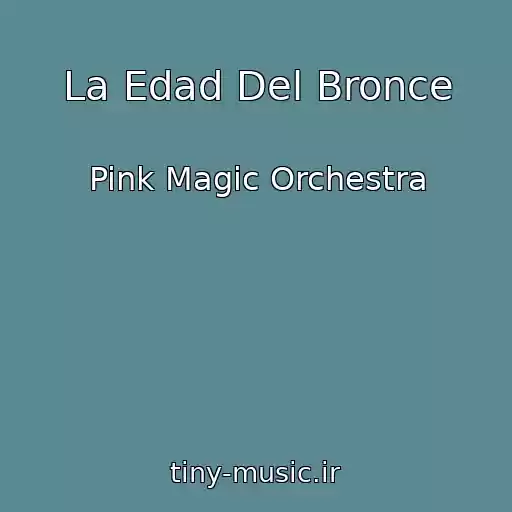 کاور آهنگ La Edad Del Bronce از Pink Magic Orchestra