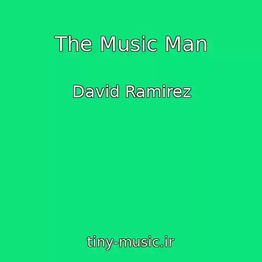 کاور آهنگ The Music Man از David Ramirez