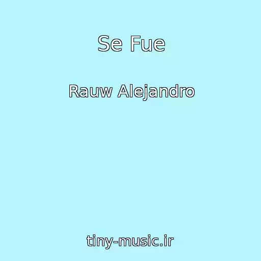 کاور آهنگ Se Fue از Rauw Alejandro