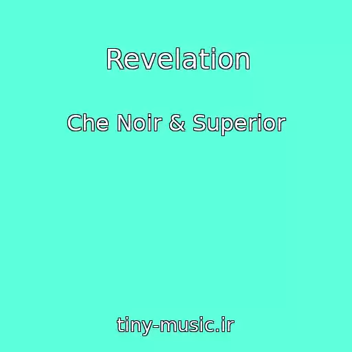کاور آهنگ Revelation از Che Noir & Superior