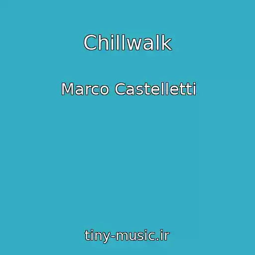 کاور آهنگ Chillwalk از Marco Castelletti