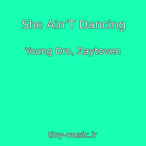 کاور آهنگ She Ain’T Dancing از Young Dro, Zaytoven