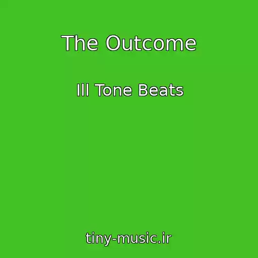 کاور آهنگ The Outcome از Ill Tone Beats