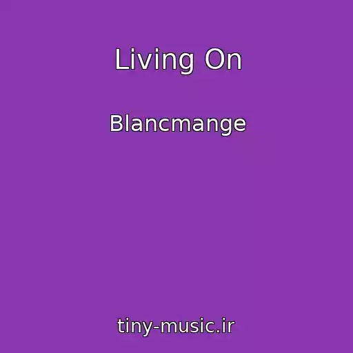 کاور آهنگ Living On از Blancmange