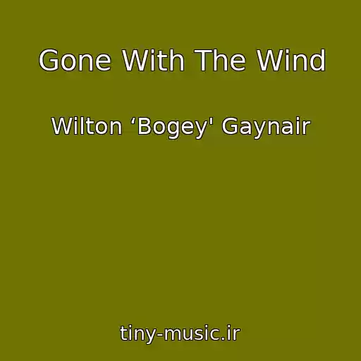 کاور آهنگ Gone With The Wind از Wilton ‘Bogey' Gaynair