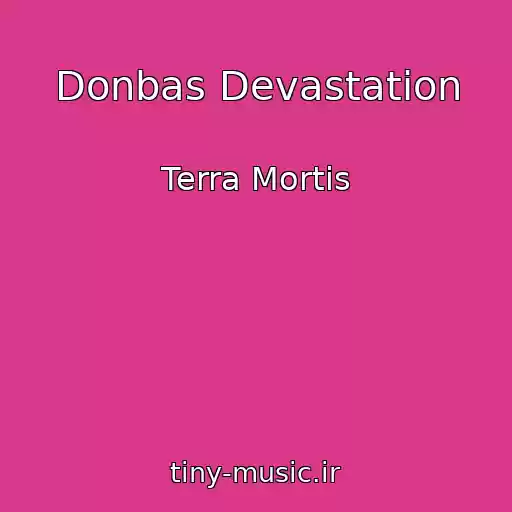 کاور آهنگ Donbas Devastation از Terra Mortis