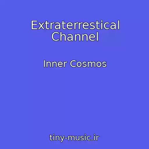 کاور آهنگ Extraterrestical Channel از Inner Cosmos